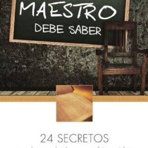 Lo Que Todo Maestro Debe Saber