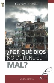 ¿Por que Dios no detiene el mal?