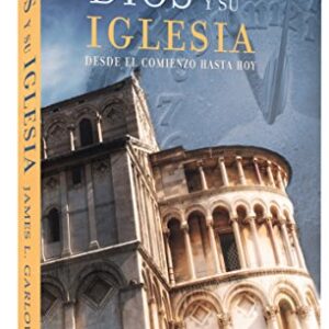 Dios y su Iglesia: Desde el comienzo hasta hoy