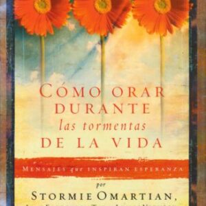 Como Orar Durante: las tormental De La Vida
