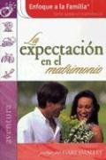 La Expectacion En El Matrimonio (Enfoque a La Familia)