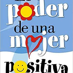 El Poder De Una Mujer Positiva