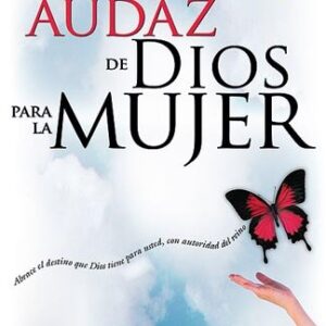 Un Llamado Audaz De Dios Para La Mujer