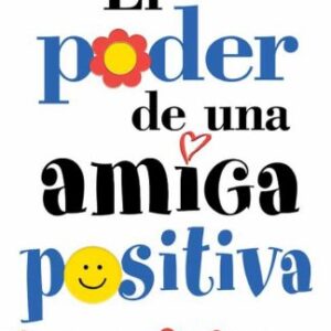 El Poder De Una Amiga Positiva