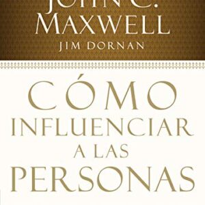 Como Influenciar A Las Personas: Haga Una Diferencia En Su Mundo