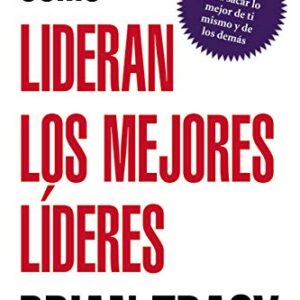 Cómo lideran los mejores líderes