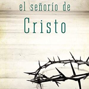 La verdad sobre el señorío de Cristo