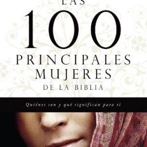 Las 100 Principales Mujeres de la Biblia