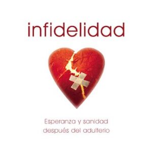 Infidelidad: Esperanza y sanidad después del adulterio
