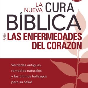 La Nueva Cura Bíblica para las enfermedades del corazón