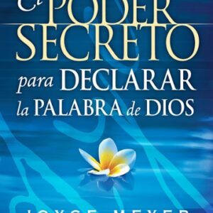 El Poder Secreto Para Declarar la Palabra de Dios: Exprésele audiblemente a Dios los deseos de su corazón y experimente un nuevo poder en su vida