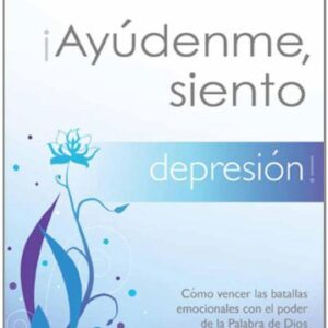 ¡Ayúdenme, siento depresión!: Cómo vencer las batallas emocionales con el poder de la Palabra de Dios (Serie Ayudenme, Siento)