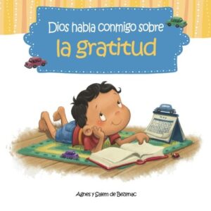 Dios habla conmigo sobre la gratitud: Maneras de sentirse agradecido a pesar de nuestros problemas (Volume 4)