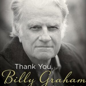Gracias, Billy Graham: Un tributo a la vida y ministerio de Billy Graham