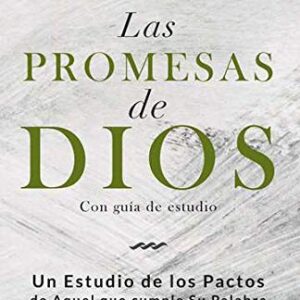 Las Promesas de Dios - un estudio de los pactos de Aquel que cumple Su Palabra