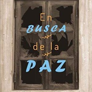 En Busca De La Paz Princios Biblicos Para Resolver Conflictos Interpersonales