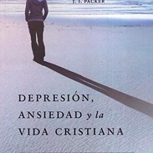 Depresión, Ansiedad y la Vida Cristiana: sabiduría práctica de Richard Baxter