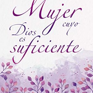 Sé una mujer cuyo Dios es suficiente