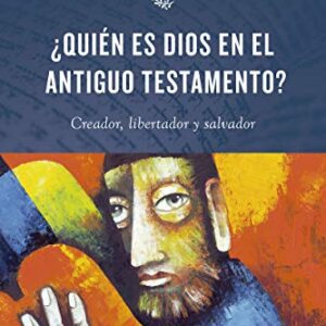 ¿Quién es Dios en el Antiguo Testamento?