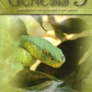 Genesis 3: Un Estudio Devocional Y Expositivo