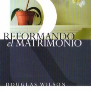 Reformando El Matrimonio