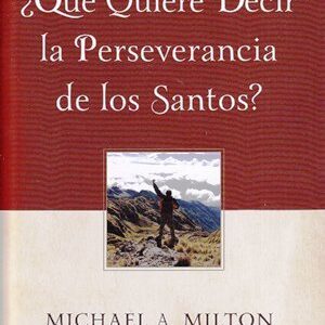Que Quiere Decir La Perseverancia De Los Fieles