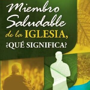 Miembro Saludable De La Iglesia: Que Significa?