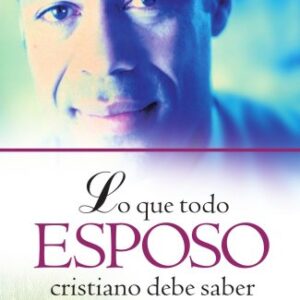 Lo que todo esposo cristiano debe saber