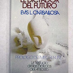El dictador del futuro: un estudio de las profecías del Anticristo