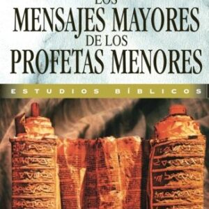 Los mensajes mayores de los profetas menores