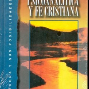 Técnica psicoanalítica y fe cristiana (La persona y sus posibilidades, Vol. 8)