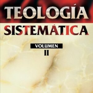 Teología Sistemática, Vol. 2