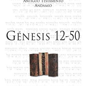 Génesis 12-50: De Abraham a José (Comentario Antiguo Testamento Andamio)
