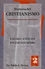 Historia Del Cristianismo, Tomo II: Los Mil Años De Incertidumbre