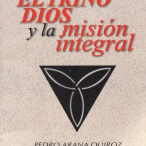 El Trino Dios Y La Mision Integral