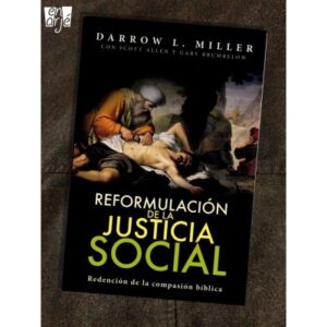 Reformulacion De La Justicia Social - Redencion De La Compasion Biblica (English Title - Rethinking Social Justice) (